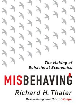 Misbehaving: The Making Of Behavioral Economics