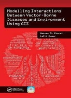 Modelling Interactions Between Vector-Borne Diseases And Environment Using Gis