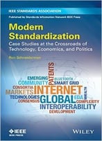 Modern Standardization: Case Studies At The Crossroads Of Technology, Economics, And Politics