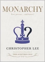Monarchy: Past, Present . . . And Future?