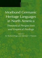 Moribund Germanic Heritage Languages In North America: Theoretical Perspectives And Empirical Findings