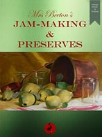 Mrs Beeton’S Jam-Making And Preserves