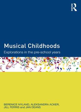 Musical Childhoods: Explorations In The Pre-School Years