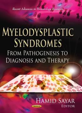Myelodysplastic Syndromes: From Pathogenesis To Diagnosis And Therapy