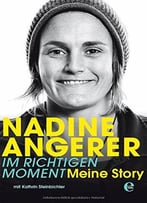Nadine Angerer – Im Richtigen Moment: Meine Story