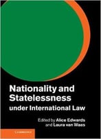 Nationality And Statelessness Under International Law
