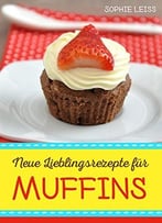 Neue Lieblingsrezepte Für Muffins – Muffins Und Cupcakes