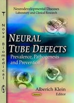 Neural Tube Defects: Prevalence, Pathogenesis And Prevention
