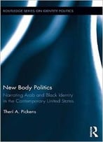 New Body Politics: Narrating Arab And Black Identity In The Contemporary United States