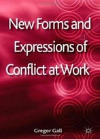 New Forms And Expressions Of Conflict At Work