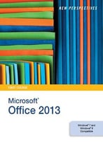 New Perspectives On Microsoft Office 2013, First Course