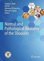 Normal And Pathological Anatomy Of The Shoulder