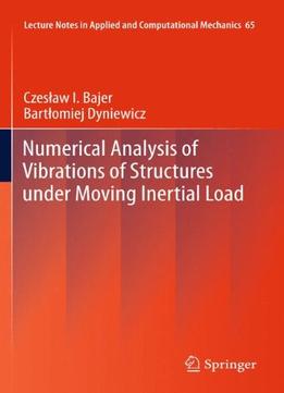 Numerical Analysis Of Vibrations Of Structures Under Moving Inertial Load