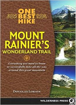 One Best Hike: Mount Rainier’S Wonderland Trail