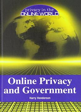 Online Privacy And Government (Privacy In The Online World)
