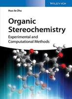 Organic Stereochemistry: Experimental And Computational Methods