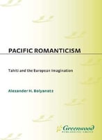 Pacific Romanticism: Tahiti And The European Imagination