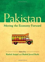 Pakistan: Moving The Economy Forward