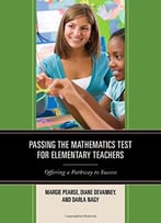 Passing The Mathematics Test For Elementary Teachers: Offering A Pathway To Success