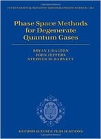 Phase Space Methods For Degenerate Quantum Gases