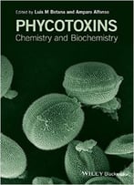 Phycotoxins: Chemistry And Biochemistry
