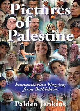 Pictures Of Palestine – A Humanitarian Blogging From Bethlehem