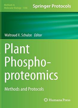 Plant Phosphoproteomics: Methods And Protocols (Methods In Molecular Biology)