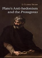 Plato’S Anti-Hedonism And The Protagoras