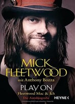Play On: Fleetwood Mac Und Ich. Die Autobiografie