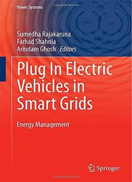 Plug In Electric Vehicles In Smart Grids: Energy Management