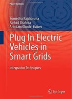Plug In Electric Vehicles In Smart Grids: Integration Techniques