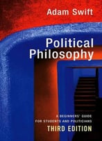 Political Philosophy: A Beginner’S Guide For Students And Politicians, 3 Edition