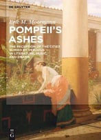 Pompeii’S Ashes: The Reception Of The Cities Buried By Vesuvius In Literature, Music, And Drama