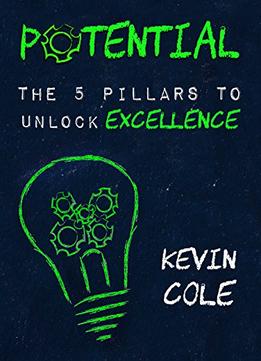 Potential: The 5 Pillars To Unlock Excellence