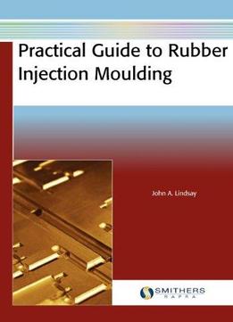 Practical Guide To Rubber Injection Moulding