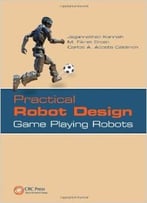 Practical Robot Design: Game Playing Robots