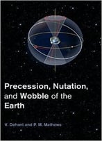 Precession, Nutation And Wobble Of The Earth