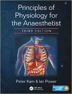 Principles Of Physiology For The Anaesthetist, Third Edition