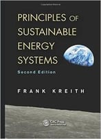 Principles Of Sustainable Energy Systems, Second Edition