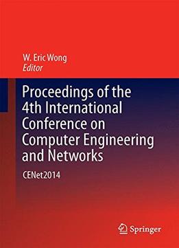 Proceedings Of The 4Th International Conference On Computer Engineering And Networks: Cenet2014