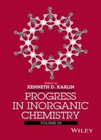 Progress In Inorganic Chemistry (Volume 58)