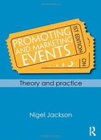 Promoting And Marketing Events: Theory And Practice