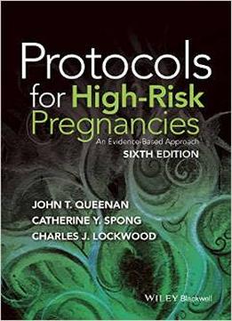 Protocols For High-Risk Pregnancies: An Evidence-Based Approach, 6 Edition