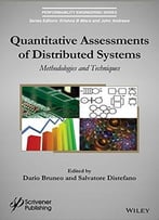 Quantitative Assessments Of Distributed Systems: Methodologies And Techniques