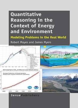 Quantitative Reasoning In The Context Of Energy And Environment: Modeling Problems In The Real World