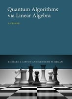 Quantum Algorithms Via Linear Algebra: A Primer