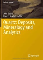 Quartz: Deposits, Mineralogy And Analytics