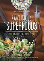 Rawlicious Superfoods: With 100+ Recipes For A Healthy Lifestyle