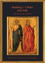 Reading 1-2 Peter And Jude: A Resource For Students