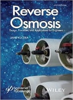 Reverse Osmosis: Industrial Processes And Applications, 2nd Edition